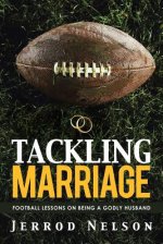 Tackling Marriage: Football Lessons on Being a Godly Husband