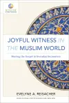 Joyful Witness in the Muslim World (Mission in Global Community)