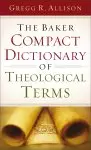 The Baker Compact Dictionary of Theological Terms