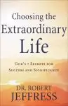 Choosing the Extraordinary Life