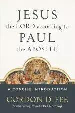 Jesus the Lord according to Paul the Apostle