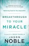 Breakthrough to Your Miracle