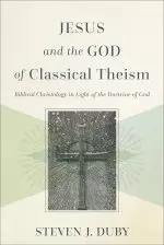 Jesus and the God of Classical Theism