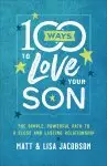 100 Ways to Love Your Son