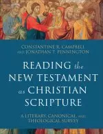 Reading the New Testament as Christian Scripture (Reading Christian Scripture)