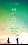 365 Ways to Love Your Child