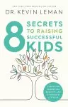 8 Secrets to Raising Successful Kids