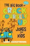 The Big Book of Crack Yourself Up Jokes for Kids