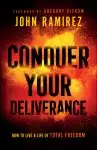 Conquer Your Deliverance