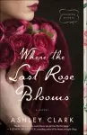 Where the Last Rose Blooms (Heirloom Secrets)