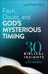 Faith, Doubt, and God's Mysterious Timing