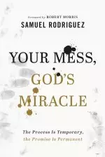 Your Mess, God's Miracle