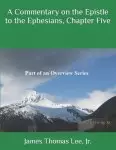 Commentary On The Epistle To The Ephesians, Chapter Five