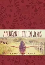 Abundant Life in Jesus