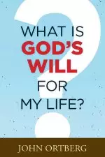 What Is God's Will for My Life?