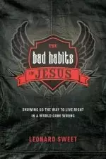 Bad Habits of Jesus