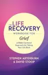 Life Recovery Workbook for Grief