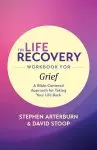 Life Recovery Workbook for Grief