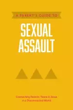 Parent’s Guide to Sexual Assault