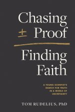 Chasing Proof, Finding Faith