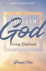 Names of God: Living Unafraid