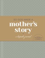 So God Made a Mother's Story