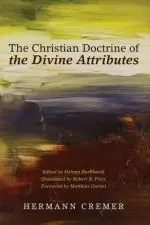 The Christian Doctrine of the Divine Attributes