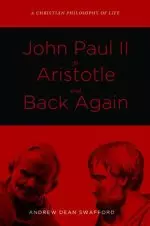 John Paul II to Aristotle and Back Again