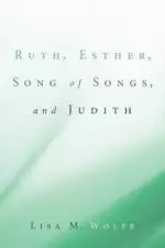 Ruth, Esther, Song of Songs, and Judith