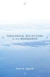 Theological Reflections at the Boundaries