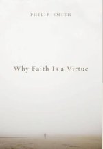 Why Faith Is a Virtue