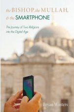 The Bishop, the Mullah, and the Smartphone