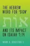 The Hebrew Word for 'Sign' and Its Impact on Isaiah 7