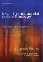 Toward an Anabaptist Political Theology