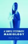 A Simple Systematic Mariology