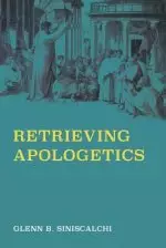 Retrieving Apologetics