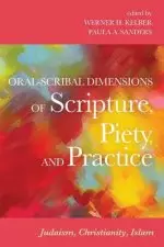 Oral-Scribal Dimensions of Scripture, Piety, and Practice