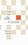 We Talk To God In Prayer