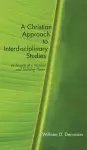 A Christian Approach to Interdisciplinary Studies