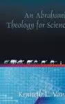 An Abrahamic Theology for Science