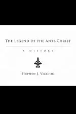 The Legend of the Anti-Christ