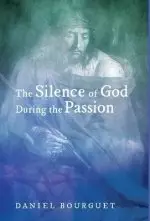 The Silence of God During the Passion