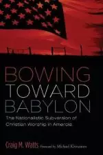 Bowing Toward Babylon