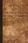 A System of Christian Doctrine, Volume 2