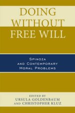 Doing Without Free Will