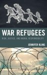 War Refugees: Risk, Justice, and Moral Responsibility