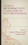 Church Reckoning with Communism in Post-1989 Romania