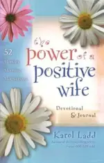 The Power of a Positive Wife Devotional & Journal: 52 Monday Morning Motivations