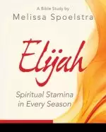 Elijah - Women's Bible Study Leader Guide