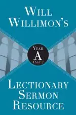 Will Willimon's Lectionary Sermon Resource